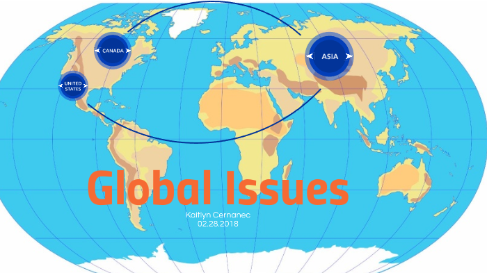 Global Issues by Kaitlyn Cernanec on Prezi