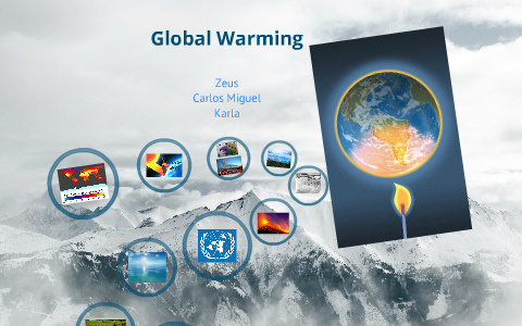 Global Warming by Zeus Gutierrez on Prezi