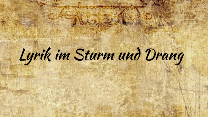 Lyrik Im Sturm Und Drang Lyrik im Sturm und Drang by Alex Schulze on Prezi