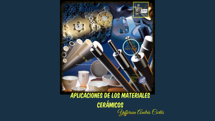 APLICACIONES DE LOS MATERIALES CERÁMICOS by Yuli Morales