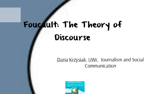 Foucault: Discourse Theory By Daria Krzysiak On Prezi