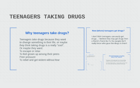 WHY TEENAGER TAKE DRUGS? by on Prezi