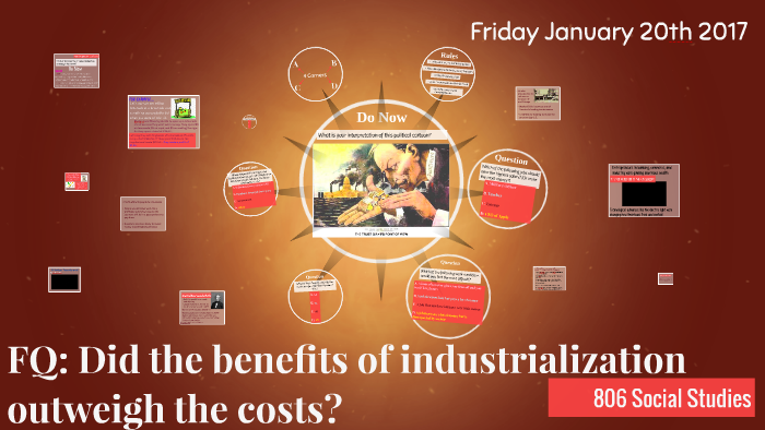 Did The Benefits Of Industrialization Outweigh The Costs