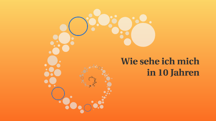 Wo Sehe Ich Mich In 10 Jahren prezi.com