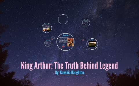 King Arthur: The Truth Behind Legend by kay haughton on Prezi