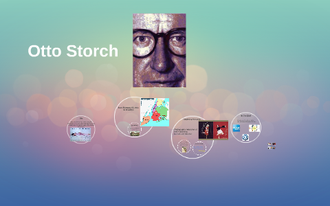 Otto Storch By Ashley Chester On Prezi Next