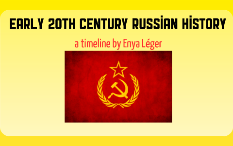 20th Century Russian History Timeline By Enya Leger On Prezi