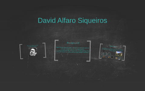 Morgan Rarick David Alfaro Siqueiros by Morgan Rarick on Prezi