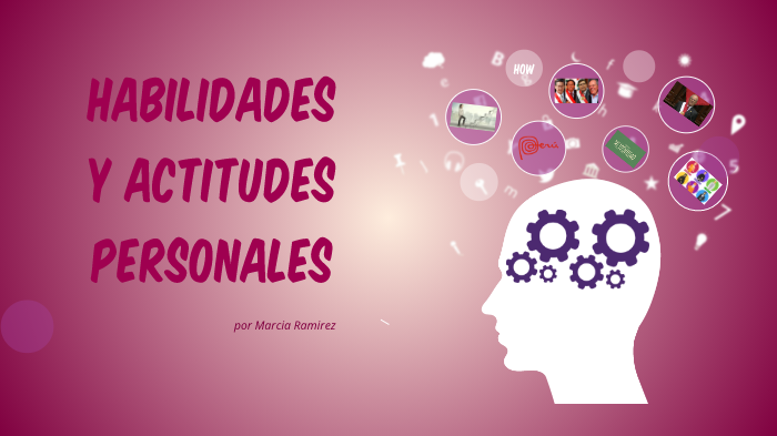 habilidades personales by MARCIA RAMIREZ CHAVARRIA on Prezi