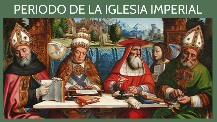 PERIODO DE LA IGLESIA IMPERIAL by Jorge Diaz on Prezi