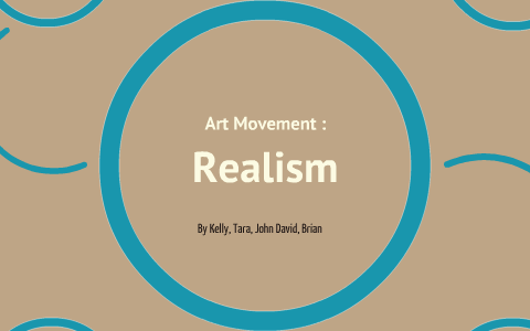 Art Movement: Realism by Kelly Lo on Prezi