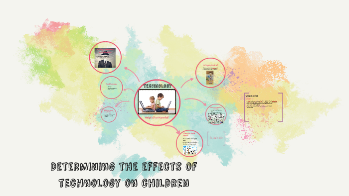 Determining the effects of technology on children by Maica Clare ...