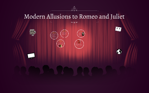 Modern Allusions to Romeo and Juliet by Isela Gonzalez on Prezi