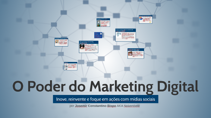 O Poder do Marketing Digital by Josemir Constantino Bispo on Prezi