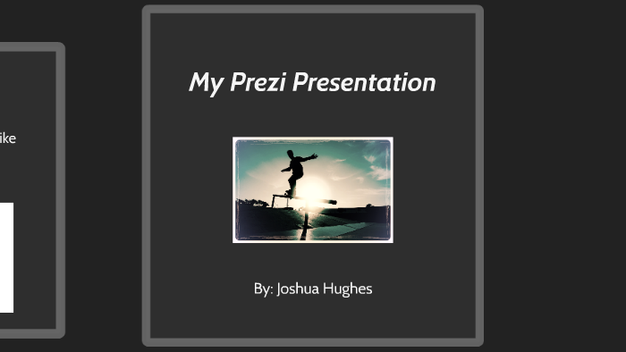 My Prezi Presentation by Joshua Hughes on Prezi