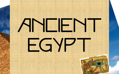 Engaging Students with Text: Ancient Egypt by Lopez Amy on Prezi