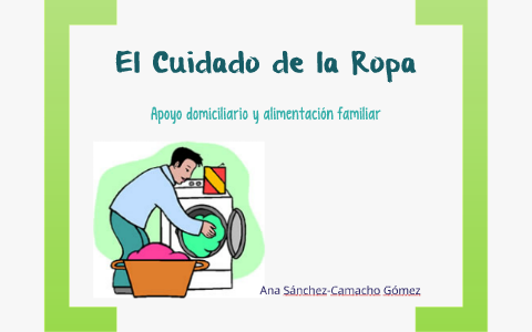 El Cuidado de la Ropa by Ana Sánchez-Camacho on Prezi