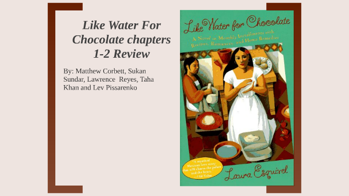 Like Water For Chocolate chapters 1-2 Review by Jackson McRoe on Prezi