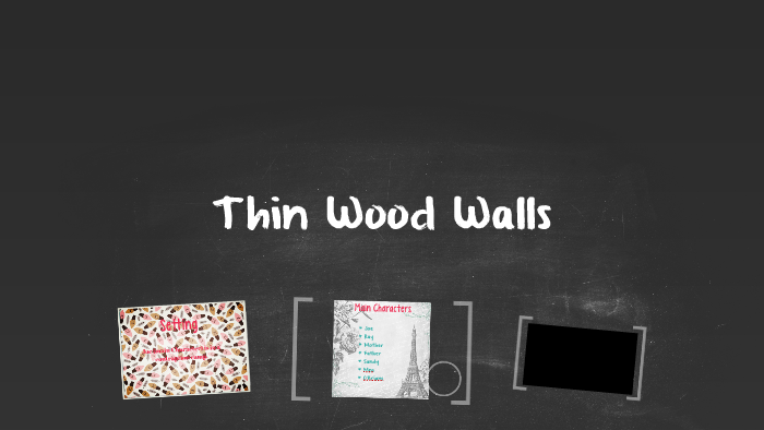 Thin Wood Walls by Student Seventeen on Prezi
