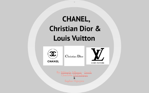 CHANEL, Louis Vuitton and Christian Dior by Mikaela MG on Prezi Next