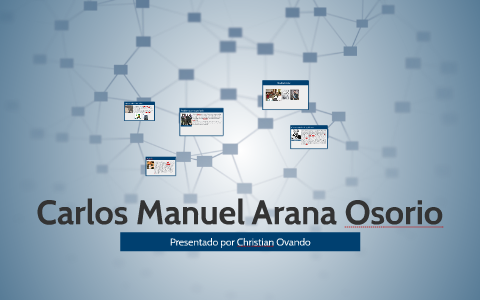 Carlos Manuel Arana Osorio by Christian Ovando on Prezi