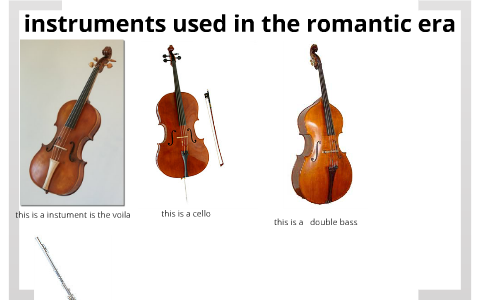 instruments used in the romantic era by stalin lov3s hitler on Prezi