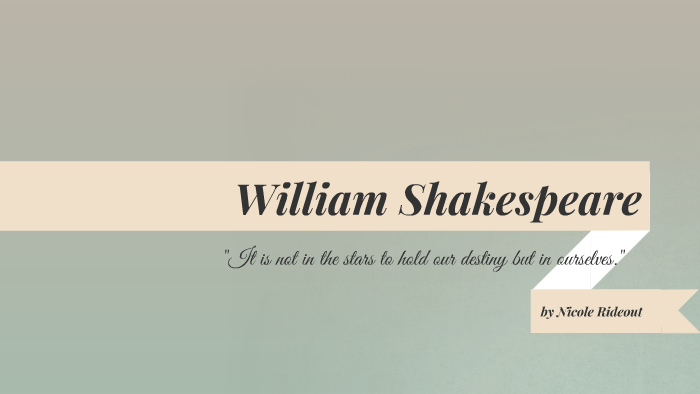 William Shakespeare by Nicole Rideout on Prezi