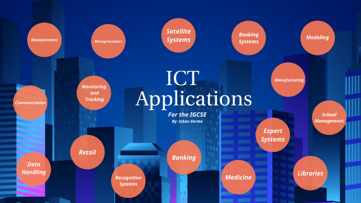 ICT Applications by Ishan V on Prezi