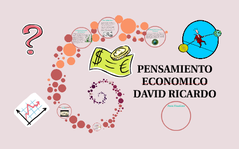 PENSAMIENTO ECONOMICO DAVID RICARDO by jenniffer lara moreno on Prezi Next