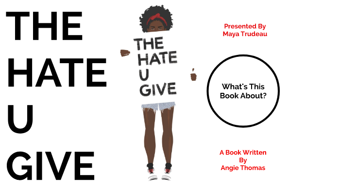 English The Hate U Give Prezi by Maya Trudeau on Prezi