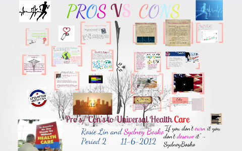 Pro's/Con's To Universal Health Care By Sydney Bosko On Prezi