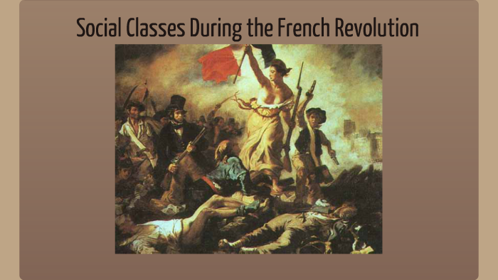 LT 1: Social Classes during the French Revolution by Shannon Delliger ...