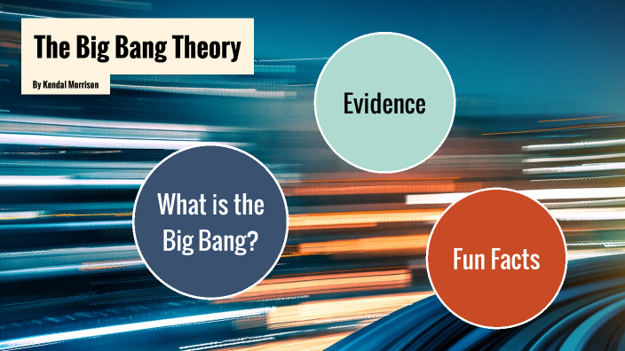 Big Bang Theory Concept Map by Kendal Morrison on Prezi