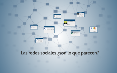 Las Redes Sociales ¿son lo que parecen? by santiago rico on Prezi