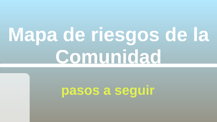 Mapa de riesgos de la Comunidad by Isabel alvarez on Prezi