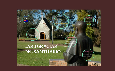 LAS TRES GRACIAS DEL SANTUARIO By Daniela Valle On Prezi