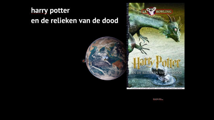 harry potter en de relieken van de dood by Amon Rutter on Prezi