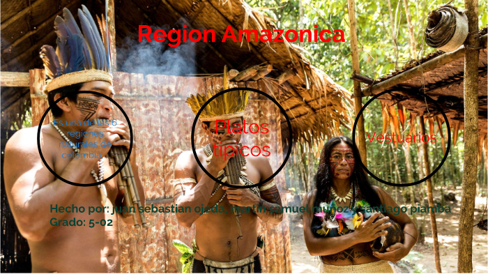 Region amazonica by Santiago piamba on Prezi