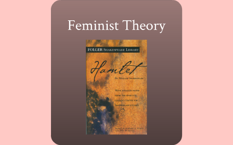 Hamlet: Feminist Theory by Andrada Tuduc on Prezi