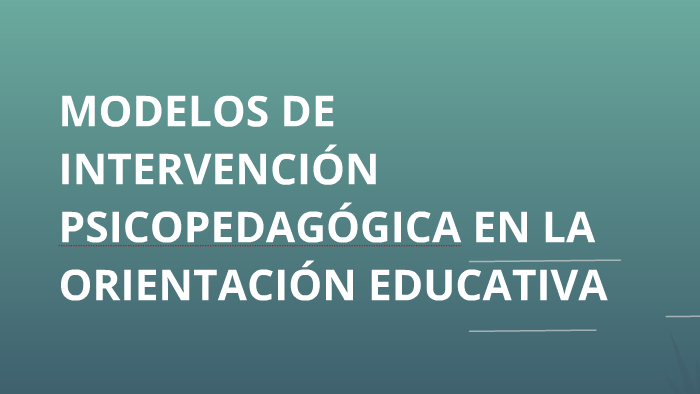 Modelos De IntervenciÓn PsicopedagÓgica En La OrientaciÓn Ed By Clau