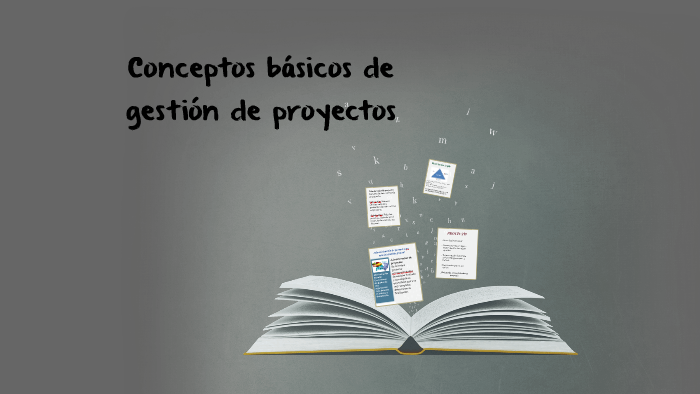 Conceptos básicos en la gestión de proyectos by Gaby Clavero on Prezi