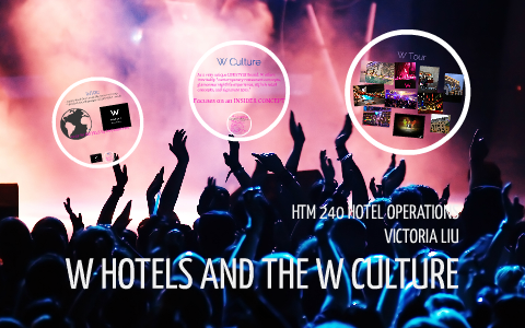 W Hotels And The W Culture By Victoria Liu