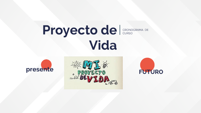 proyecto de vida by Perez Eduardo on Prezi