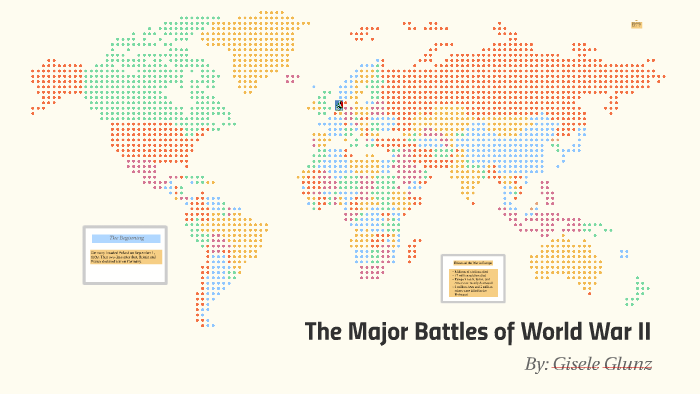 The Major Battles of World War II by Gisele Glunz on Prezi