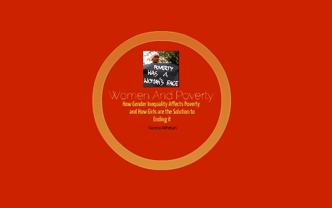 How Gender Inequality Affects Poverty by tianna whelan on Prezi