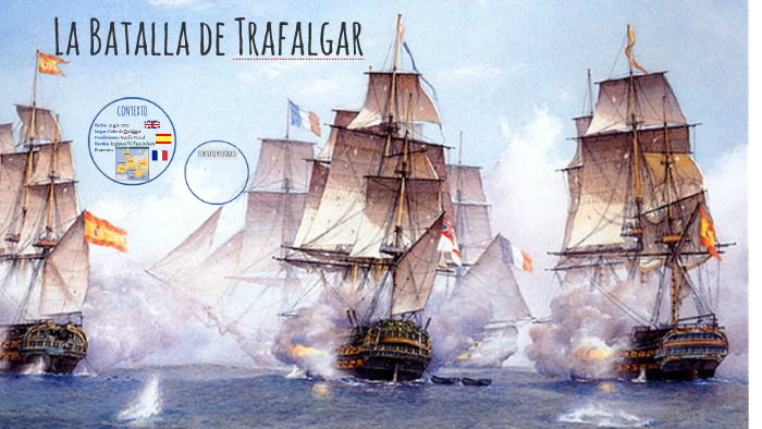 La Batalla de Trafalgar by Alicia Palazón on Prezi