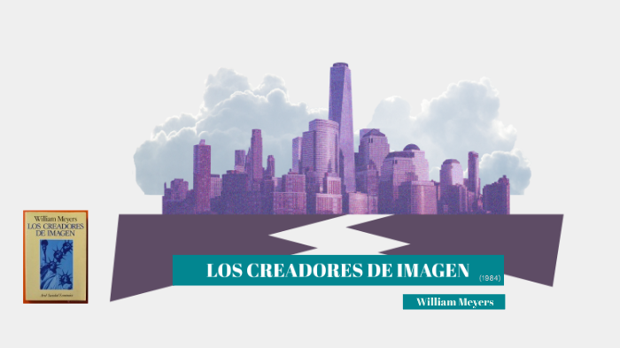 
    LOS CREADORES DE IMAGEN, de William Meyers by Ana Escobar
