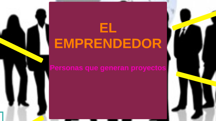 EL EMPRENDEOR by mariel lopez on Prezi