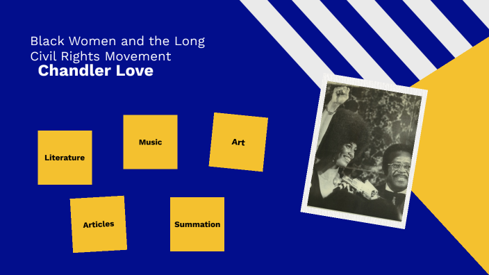 Black Women and the Long Civil Rights Movement by Chandler Love on Prezi