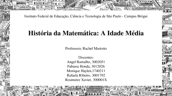 História da Matemática: A Idade Média by Fabiana Honda on Prezi